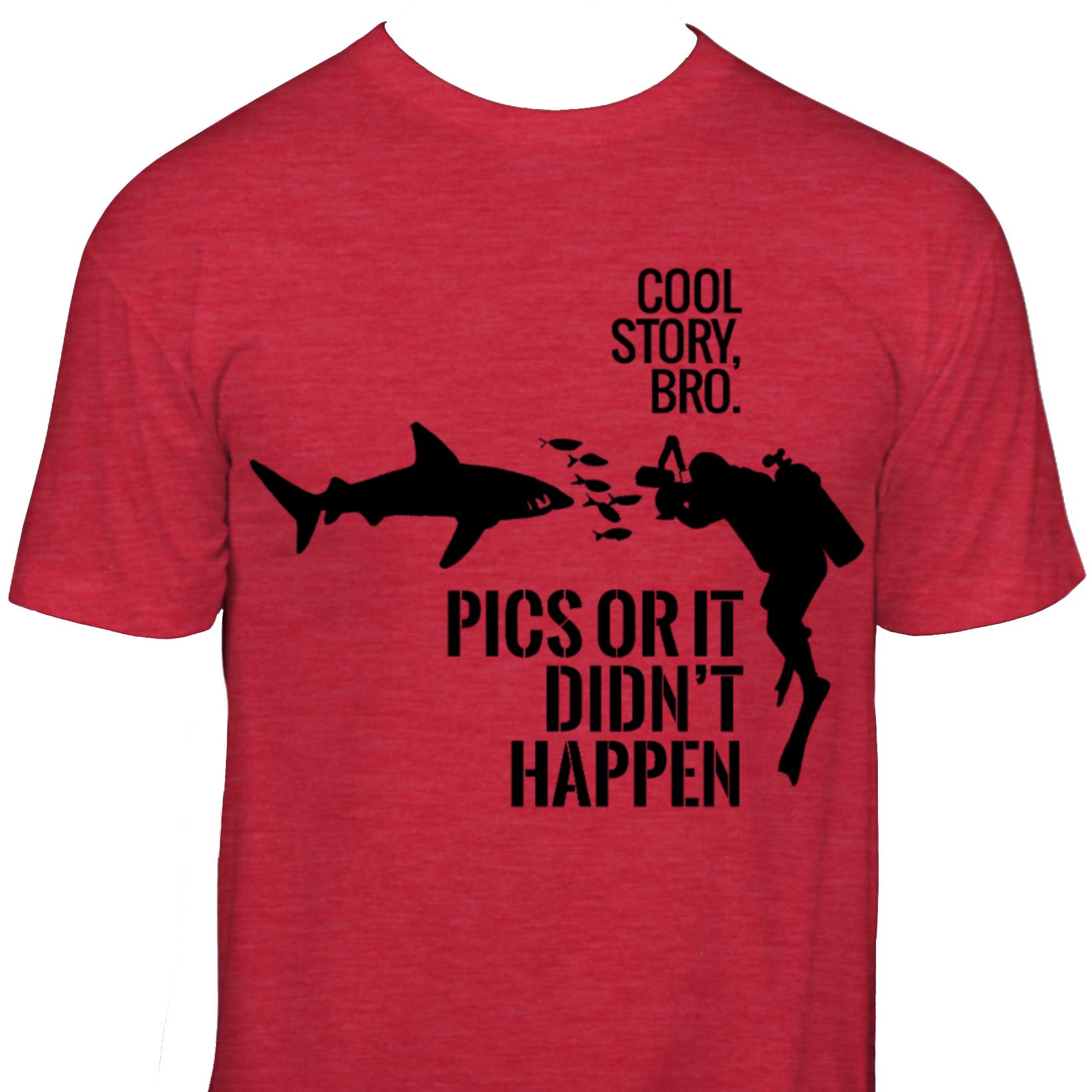 T-Shirt Pics or it Didn't Happen Diver Shark